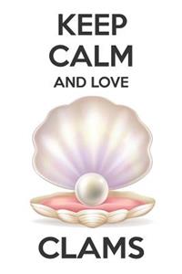 Keep Calm And Love Clams