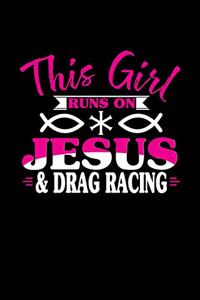 This Girl Runs on Jesus & Drag Racing