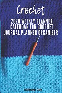 Crochet 2020 Weekly Planner Calendar for Crochet Journal Planner Organizer
