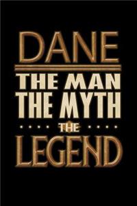 Dane The Man The Myth The Legend