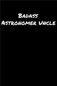 Badass Astronomer Uncle