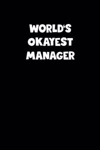 World's Okayest Manager Notebook - Manager Diary - Manager Journal - Funny Gift for Manager