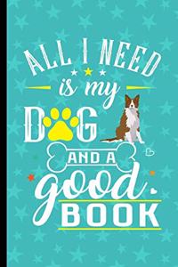 All I Need Is My Dog And A Good Book