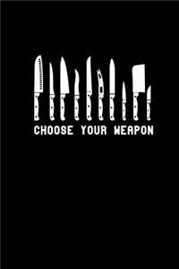 Choose your weapon