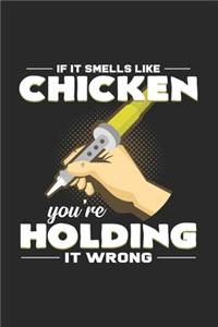 If it smells like chicken