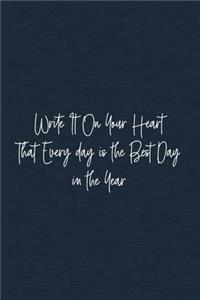 Write It On Your Heart That Every day is the Best Day in the Year