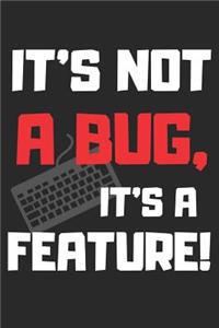 It's Not A Bug It's A Feature!