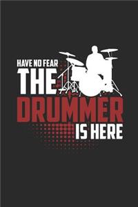 Have No Fear the Drummer Is Here