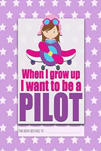 When I Grow Up I Want to be a PILOT