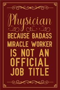 Physician Because Badass Miracle Worker is not an official job title