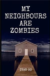 My Neighbours Are Zombie