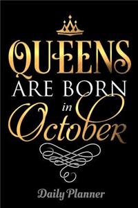 Queens Are Born In October Daily Planner