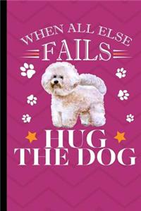 When All Else Fails Hug The Dog