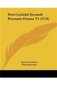 Petri Lotichii Secundi Poemata Omnia V1 (1754)