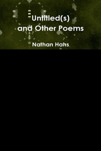 Untitled(s) and Other Poems