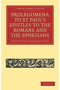 Prolegomena to St Paul's Epistles to the Romans and the Ephesians