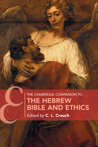 Cambridge Companion to the Hebrew Bible and Ethics