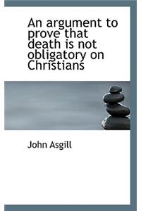 An Argument to Prove That Death Is Not Obligatory on Christians