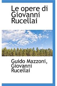 Le Opere Di Giovanni Rucellai