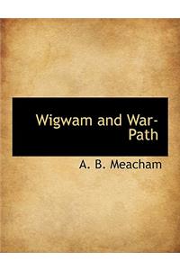 Wigwam and War-Path