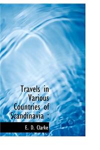 Travels in Various Countries of Scandinavia