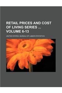 Retail Prices and Cost of Living Series Volume 6-13