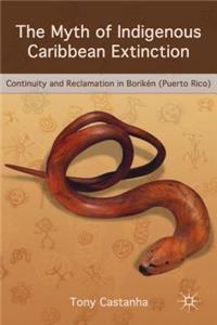 Myth of Indigenous Caribbean Extinction: Continuity and Reclamation in Borikén (Puerto Rico)