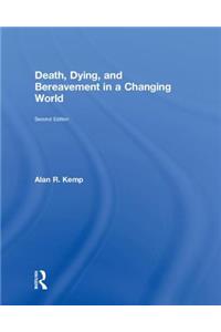 Death, Dying, and Bereavement in a Changing World