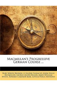 Macmillan's Progressive German Course ...