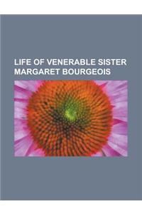 Life of Venerable Sister Margaret Bourgeois