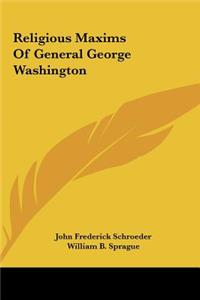Religious Maxims Of General George Washington