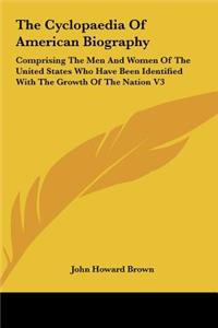 The Cyclopaedia of American Biography