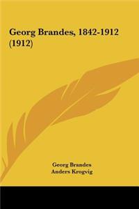 Georg Brandes, 1842-1912 (1912)