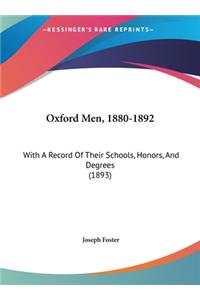 Oxford Men, 1880-1892: With a Record of Their Schools, Honors, and Degrees (1893)