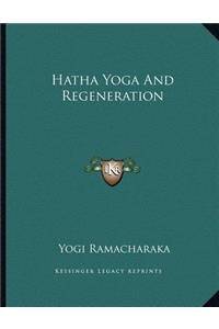 Hatha Yoga and Regeneration