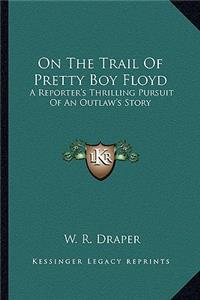 On The Trail Of Pretty Boy Floyd