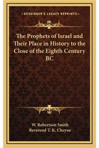 The Prophets of Israel and Their Place in History to the Close of the Eighth Century BC