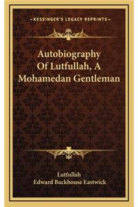 Autobiography of Lutfullah, a Mohamedan Gentleman