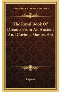 Royal Book Of Dreams From An Ancient And Curious Manuscript