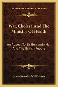 War, Cholera and the Ministry of Health