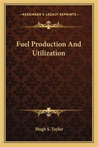 Fuel Production And Utilization