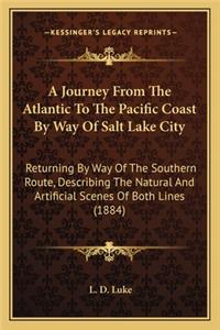 A Journey From The Atlantic To The Pacific Coast By Way Of Salt Lake City
