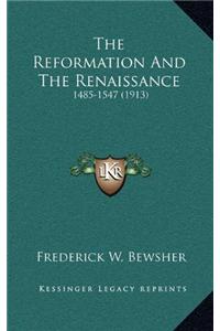 The Reformation and the Renaissance