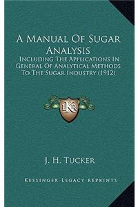 A Manual of Sugar Analysis
