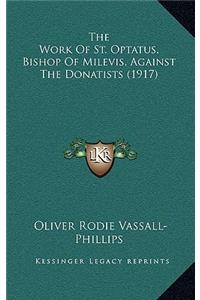 The Work of St. Optatus, Bishop of Milevis, Against the Donatists (1917)