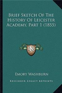 Brief Sketch Of The History Of Leicester Academy, Part 1 (1855)