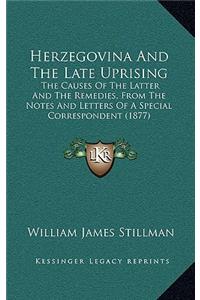 Herzegovina and the Late Uprising