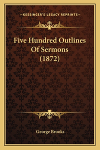 Five Hundred Outlines of Sermons (1872)