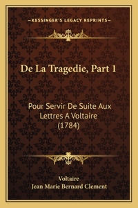 De La Tragedie, Part 1