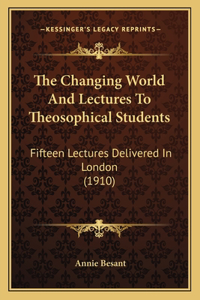 Changing World And Lectures To Theosophical Students